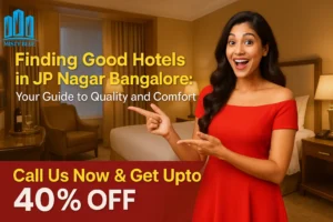 Good Hotels in JP Nagar Bangalore