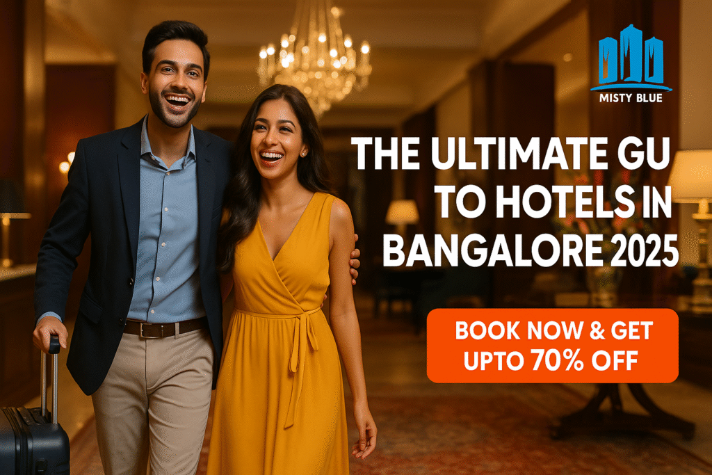The Ultimate Guide to Hotels in Bangalore 2025.Book now & Get Upto 70% off
